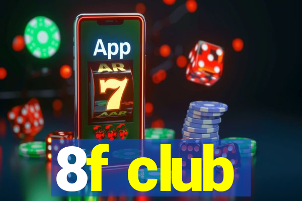 8f club